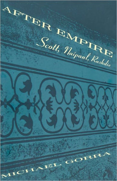 After Empire: Scott, Naipaul, Rushdie