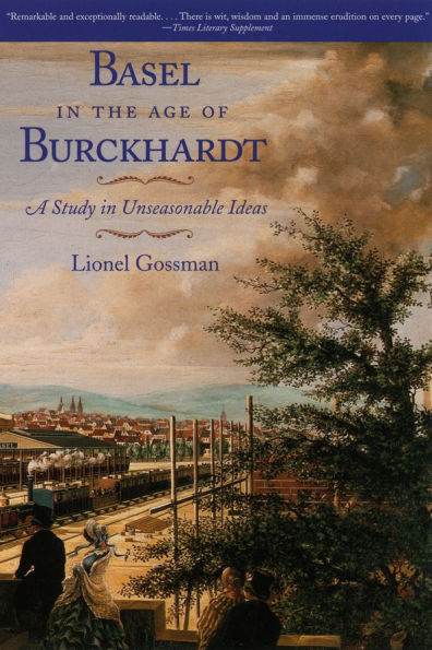 Basel in the Age of Burckhardt: A Study in Unseasonable Ideas