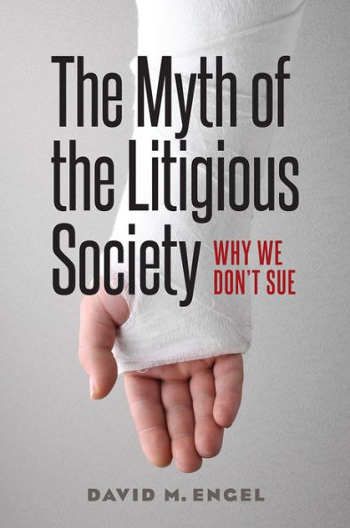 the Myth of Litigious Society: Why We Don't Sue