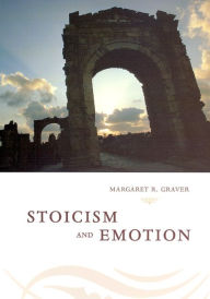 Title: Stoicism and Emotion, Author: Margaret Graver