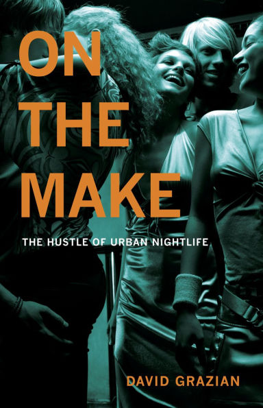 On The Make: Hustle of Urban Nightlife