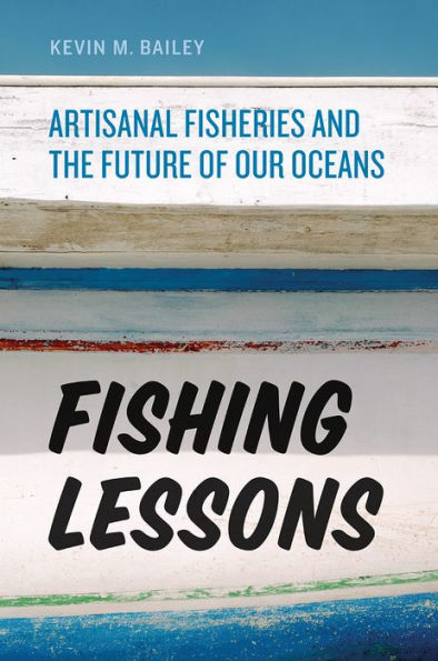 Fishing Lessons: Artisanal Fisheries and the Future of Our Oceans