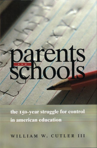 Parents and Schools: The 150-Year Struggle for Control in American Education