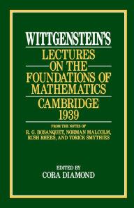 Title: Wittgenstein's Lectures on the Foundations of Mathematics, Cambridge, 1939, Author: Cora Diamond
