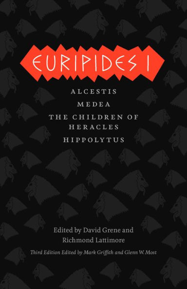 Euripides I: Alcestis, Medea, The Children of Heracles, Hippolytus