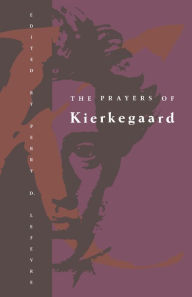 Title: The Prayers of Kierkegaard, Author: Soren Kierkegaard