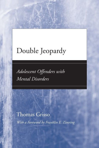 Double Jeopardy: Adolescent Offenders with Mental Disorders