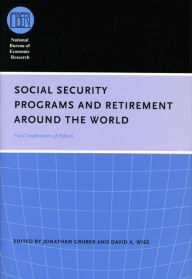 Title: Social Security Programs and Retirement around the World: Fiscal Implications of Reform, Author: Jonathan Gruber