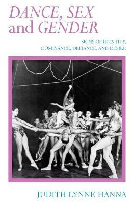 Dance, Sex, and Gender: Signs of Identity, Dominance, Defiance, and Desire / Edition 1