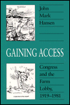 Title: Gaining Access: Congress and the Farm Lobby, 1919-1981 / Edition 1, Author: John Mark Hansen