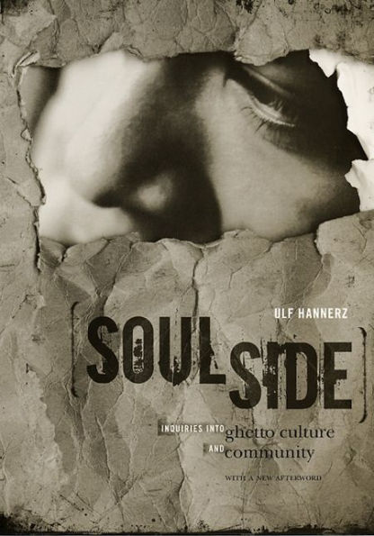 Soulside: Inquiries into Ghetto Culture and Community / Edition 2
