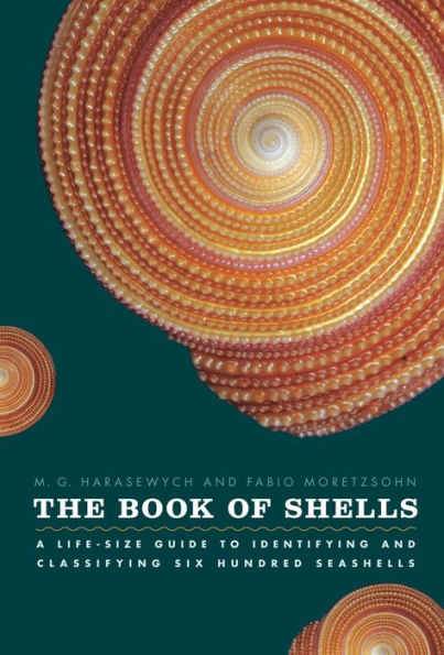The Book of Shells: A Life-Size Guide to Identifying and Classifying Six Hundred Seashells