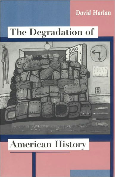 The Degradation of American History