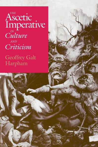 The Ascetic Imperative Culture and Criticism