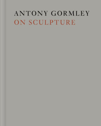 Antony Gormley On Sculpturehardcover - 