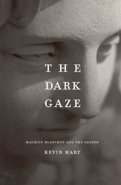 The Dark Gaze: Maurice Blanchot and the Sacred / Edition 2