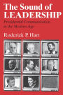 The Sound of Leadership: Presidential Communication in the Modern Age / Edition 1