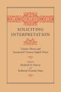 Soliciting Interpretation: Literary Theory and Seventeenth-Century English Poetry