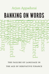 Best free audio books to download Banking on Words: The Failure of Language in the Age of Derivative Finance by Arjun Appadurai (English Edition)