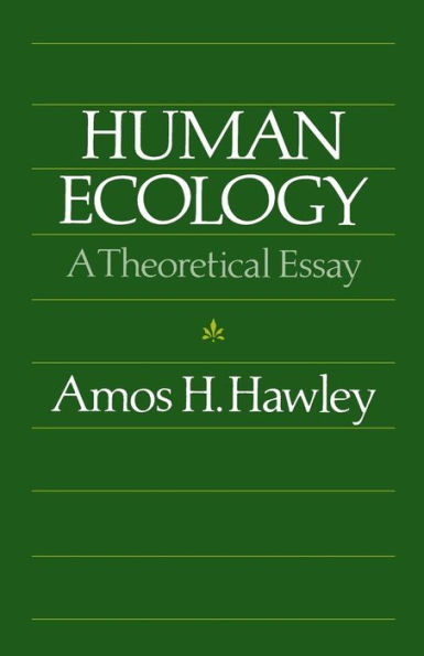 Human Ecology: A Theoretical Essay / Edition 1