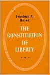 Title: The Constitution of Liberty / Edition 1, Author: F. A. Hayek