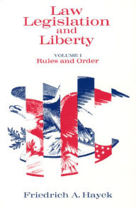 Title: Law, Legislation and Liberty, Volume 1: Rules and Order / Edition 1, Author: F. A. Hayek