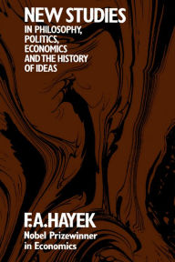 Title: New Studies in Philosophy, Politics, Economics and the History of Ideas, Author: F. A. Hayek