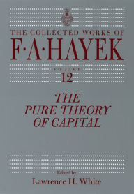 Title: The Pure Theory of Capital, Author: F.A. Hayek