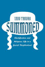 Summoned: Identification and Religious Life in a Jewish Neighborhood