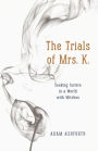 The Trials of Mrs. K.: Seeking Justice in a World with Witches