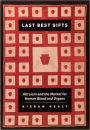 Last Best Gifts: Altruism and the Market for Human Blood and Organs
