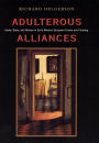 Adulterous Alliances: Home, State, and History in Early Modern European Drama and Painting / Edition 2