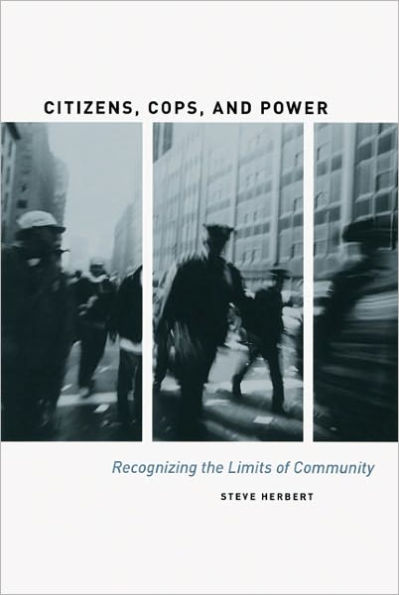 Citizens, Cops, and Power: Recognizing the Limits of Community