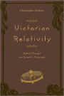 Victorian Relativity: Radical Thought and Scientific Discovery