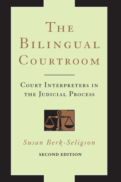 the Bilingual Courtroom: Court Interpreters Judicial Process, Second Edition