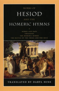 Title: Works of Hesiod and the Homeric Hymns: Including Theogony and Works and Days / Edition 1, Author: Hesiod