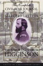 Title: The Complete Civil War Journal and Selected Letters of Thomas Wentworth Higginson / Edition 2, Author: Thomas Wentworth Higginson