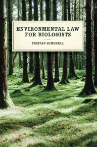 Title: Environmental Law for Biologists, Author: Tristan Kimbrell