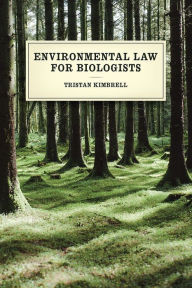 Title: Environmental Law for Biologists, Author: Tristan Kimbrell