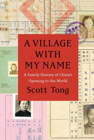 Title: A Village with My Name: A Family History of China's Opening to the World, Author: Francois-Ignace Charnage (De)