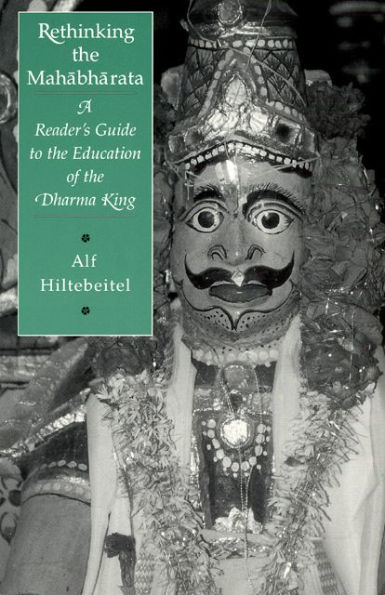 Rethinking the Mahabharata: A Reader's Guide to the Education of the Dharma King