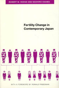 Title: Fertility Change in Contemporary Japan, Author: Robert W. Hodge