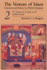 Title: The Venture of Islam, Volume 2: The Expansion of Islam in the Middle Periods, Author: Marshall G. S. Hodgson