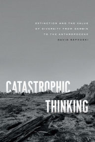 Electronics data book download Catastrophic Thinking: Extinction and the Value of Diversity from Darwin to the Anthropocene 9780226348612 English version 