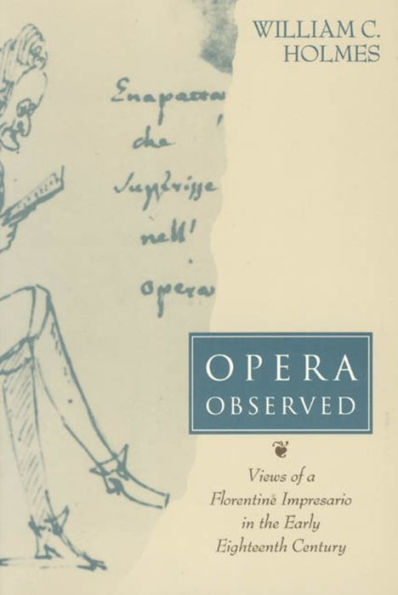 Opera Observed: Views of a Florentine Impresario the Early Eighteenth Century
