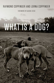 Title: What Is a Dog?, Author: Raymond Coppinger