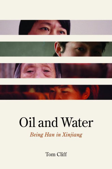 Oil and Water: Being Han Xinjiang