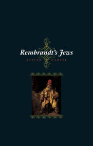 Title: Rembrandt's Jews, Author: Steven Nadler
