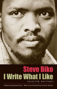 Title: I Write What I Like: Selected Writings, Author: Steve Biko