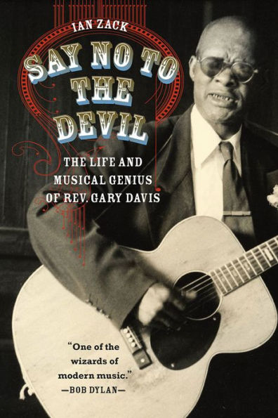 Say No to The Devil: Life and Musical Genius of Rev. Gary Davis